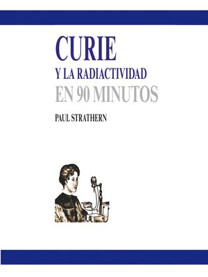 cover image of Curie y la radiactividad en 90 minutos